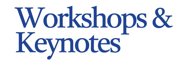 Workshops & Keynotes